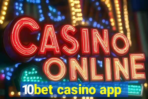 10bet casino app